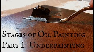 Stages of Oil Painting Part I The Underpainting [upl. by Shornick]