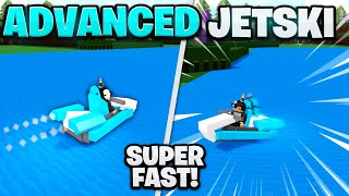 NEW ADVANCED JETSKI TUTORIAL  Build a boat for Treasure [upl. by Inimak]